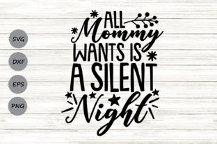 All Mommy Wants is a Silent Night: Graphics for Crafts