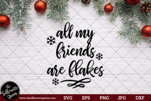 All My Friends Are Flakes Saying: Graphics for Crafts
