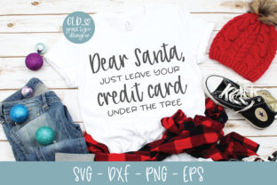 Dear Santa Just Leave Your Credit Card Graphics for Crafts