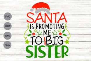 Review: Santa is Promoting Me to Big Sister Svg