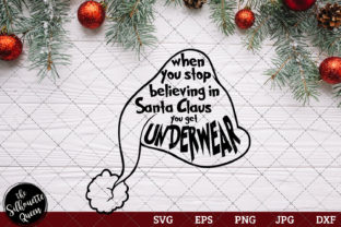 When You Stop Believing in Santa Claus You Get Underwear Graphics & Crafts